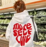 More Self Love Hoodie aesthetic hoodies merch